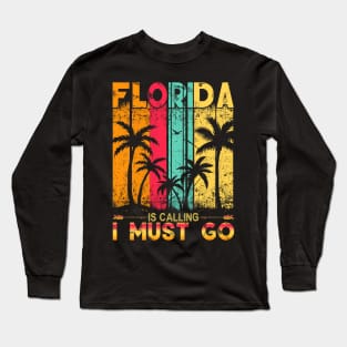 Florida Is Calling And I Must Go Retro Palm Trees Florida Long Sleeve T-Shirt